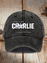 Unisex Live Like Charlie Change My Mind Print Hat